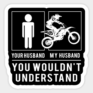 Rev Up the Laughter! Dirt-Bike Your Husband, My Husband - A Tee That's Off-Road Hilarious! ️ Sticker